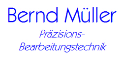 Bernd Mller Przisions-Bearbeitungstechnik